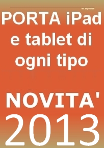 Novità 2012 - cover e porta tablet Pc